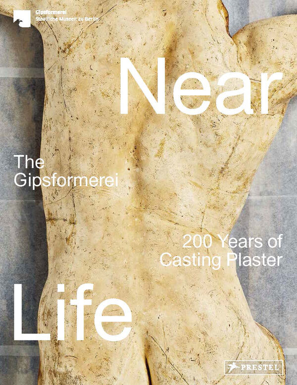 Near Life: The Gipsformerei