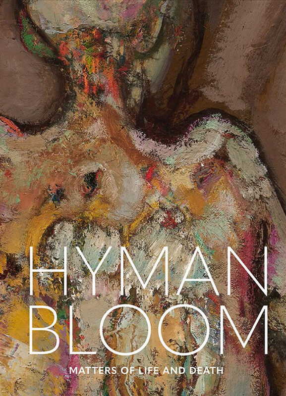 Hyman Bloom – Matters of Life and Death