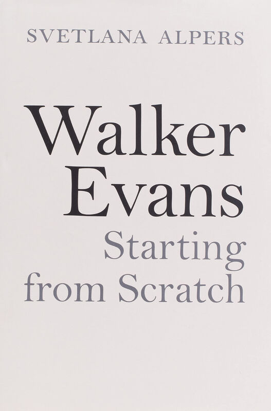 Walker Evans – Starting from Scratch